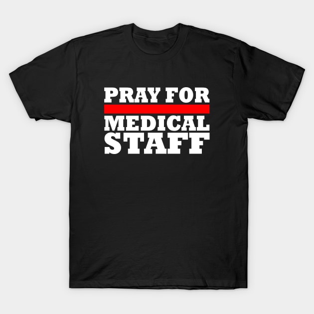 Pray For Medical Staff T-Shirt by Milaino